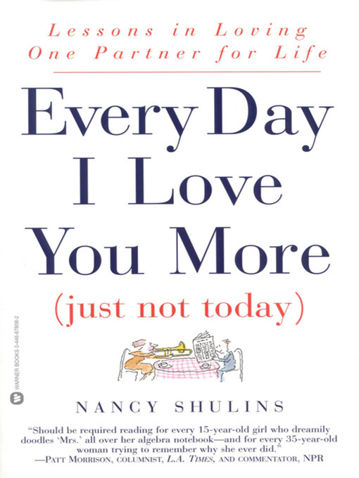 Title details for Every Day I Love You More (Just Not Today) by Nancy Shulins - Available